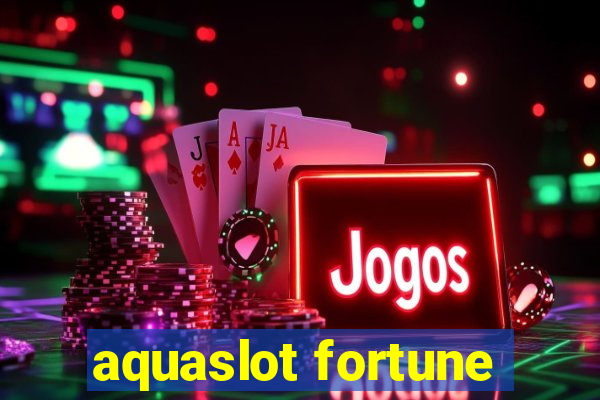 aquaslot fortune